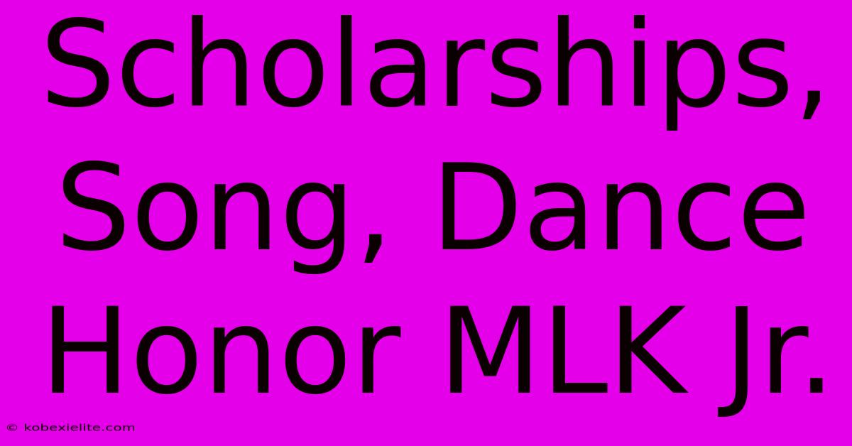 Scholarships, Song, Dance Honor MLK Jr.