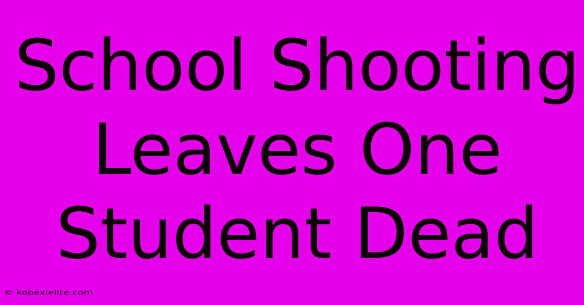 School Shooting Leaves One Student Dead