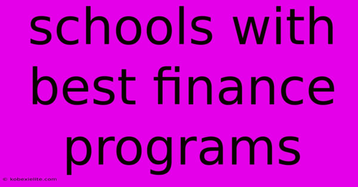 Schools With Best Finance Programs Schools With Best Finance Programs