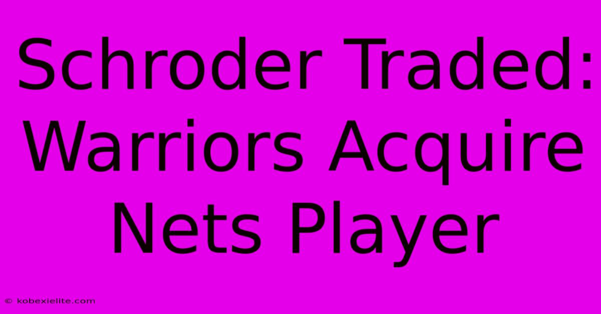 Schroder Traded: Warriors Acquire Nets Player Schroder Traded: Warriors Acquire Nets Player