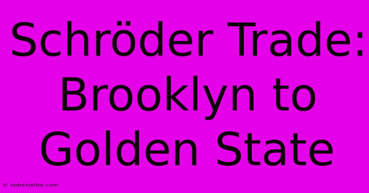 Schröder Trade: Brooklyn To Golden State Schröder Trade: Brooklyn To Golden State