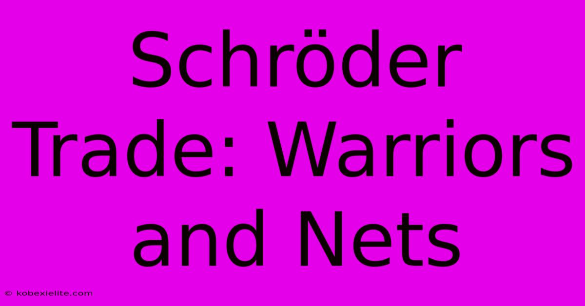 Schröder Trade: Warriors And Nets Schröder Trade: Warriors And Nets