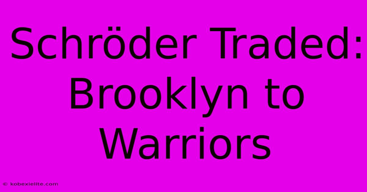 Schröder Traded: Brooklyn To Warriors Schröder Traded: Brooklyn To Warriors