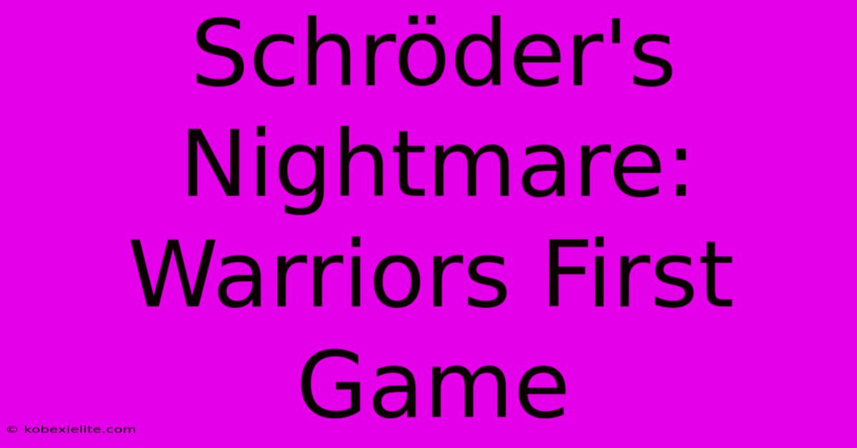 Schröder's Nightmare: Warriors First Game