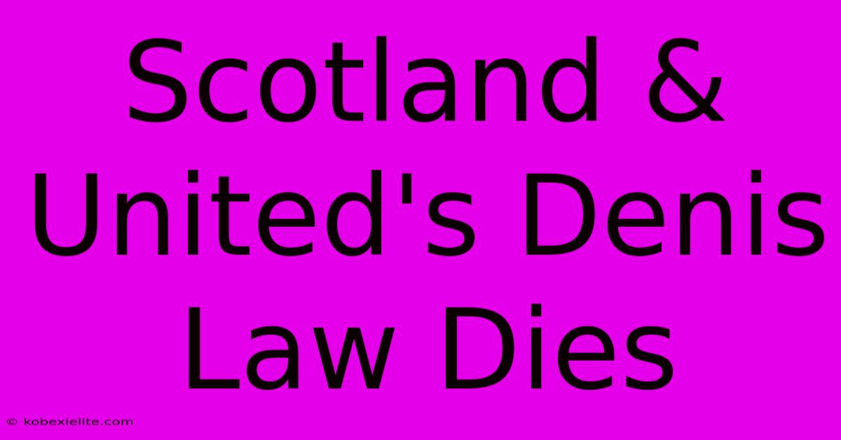 Scotland & United's Denis Law Dies