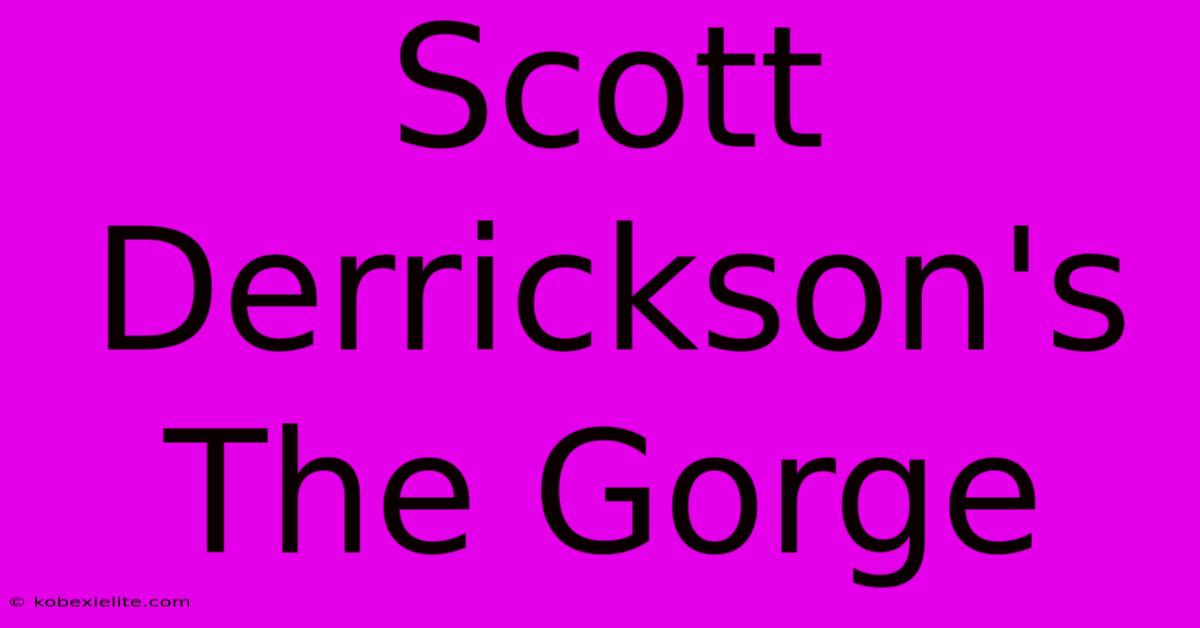 Scott Derrickson's The Gorge