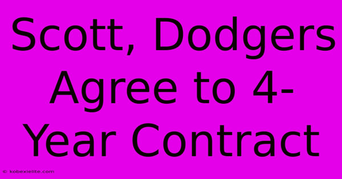 Scott, Dodgers Agree To 4-Year Contract