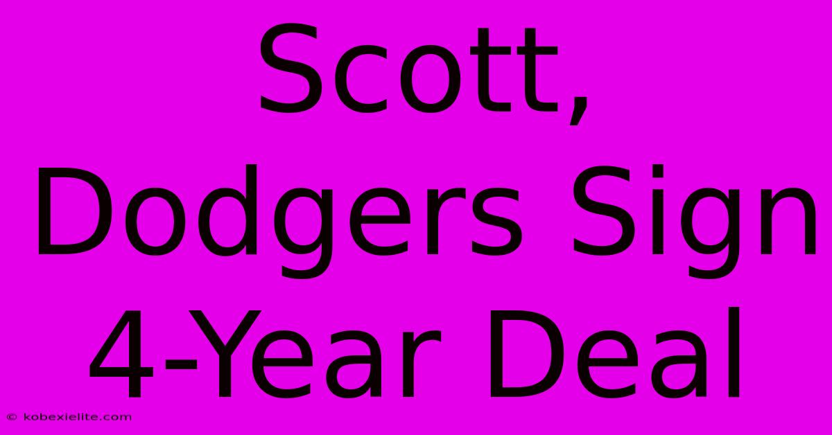 Scott, Dodgers Sign 4-Year Deal