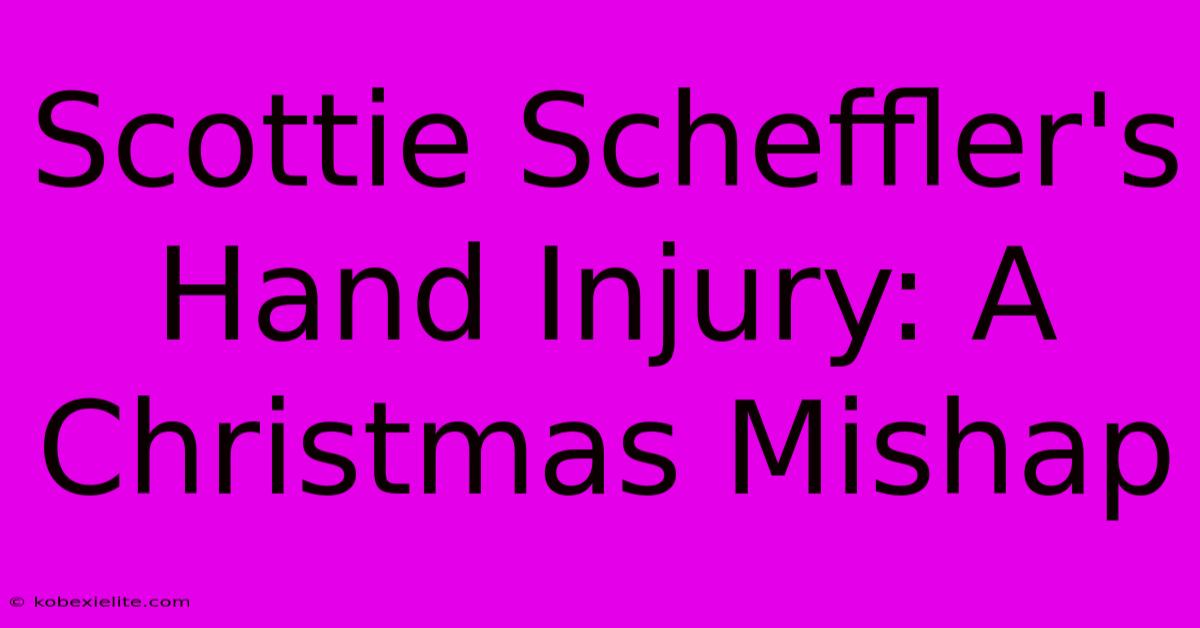 Scottie Scheffler's Hand Injury: A Christmas Mishap