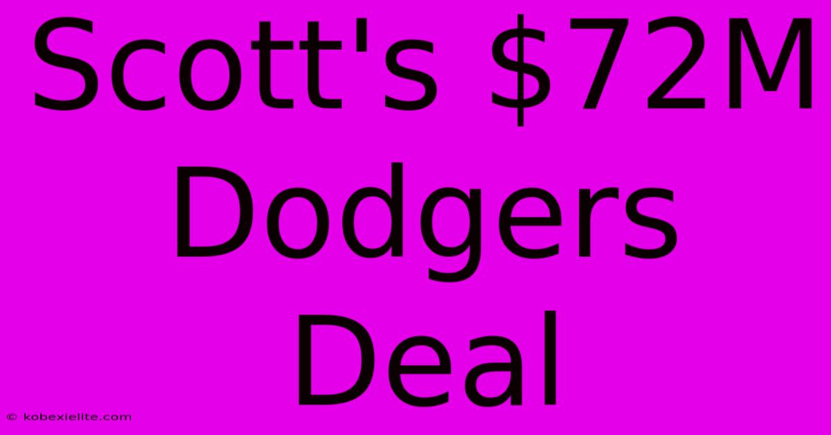 Scott's $72M Dodgers Deal