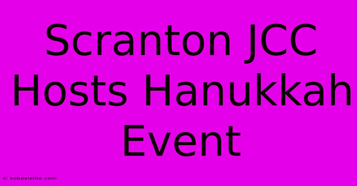 Scranton JCC Hosts Hanukkah Event