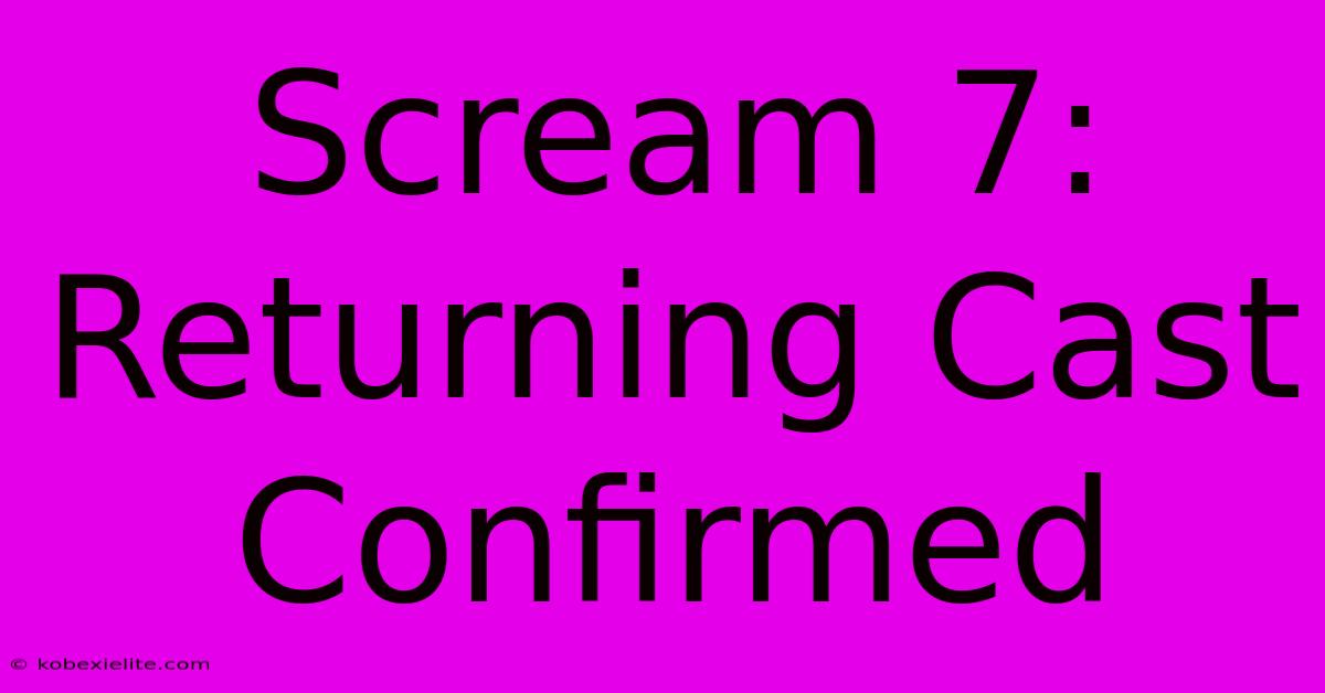 Scream 7:  Returning Cast Confirmed