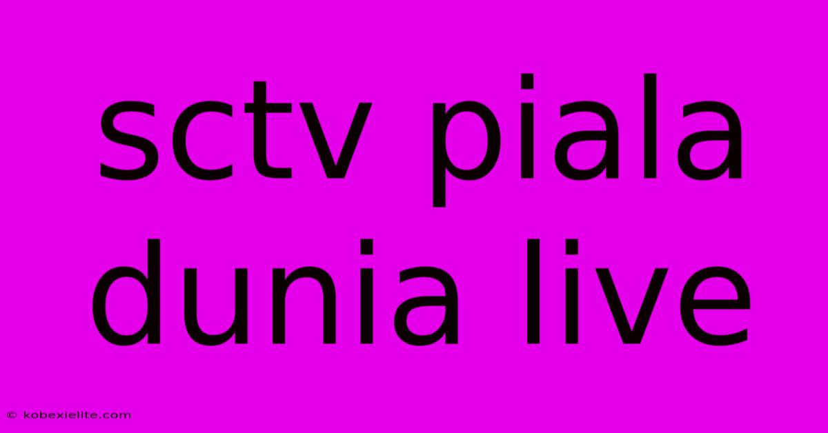 Sctv Piala Dunia Live