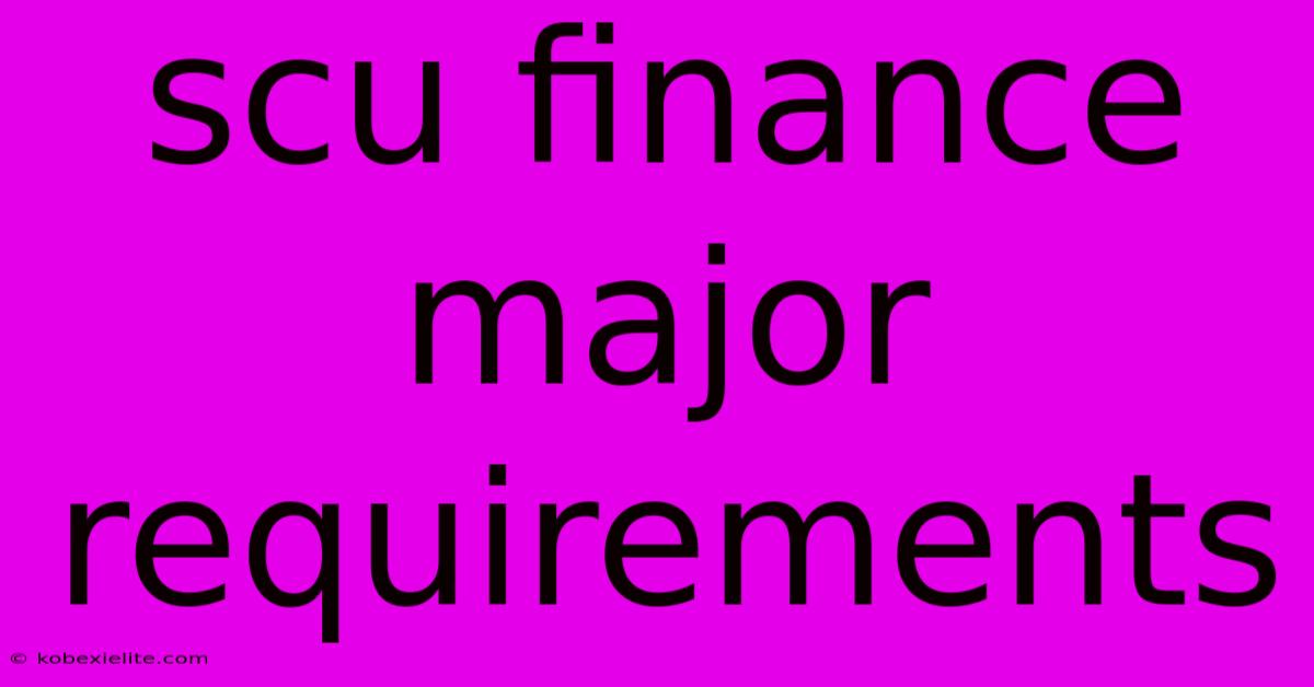 Scu Finance Major Requirements Scu Finance Major Requirements