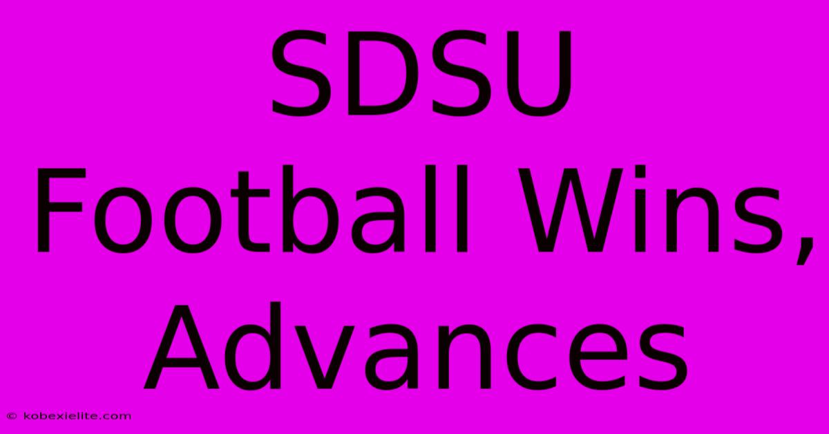 SDSU Football Wins, Advances SDSU Football Wins, Advances