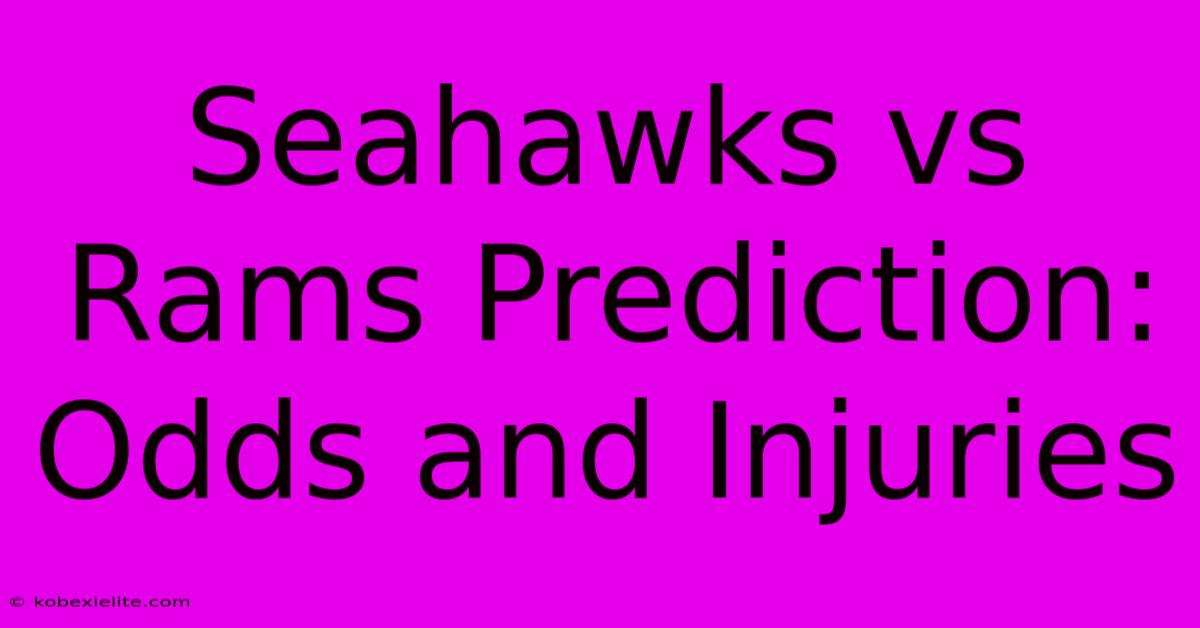 Seahawks Vs Rams Prediction: Odds And Injuries