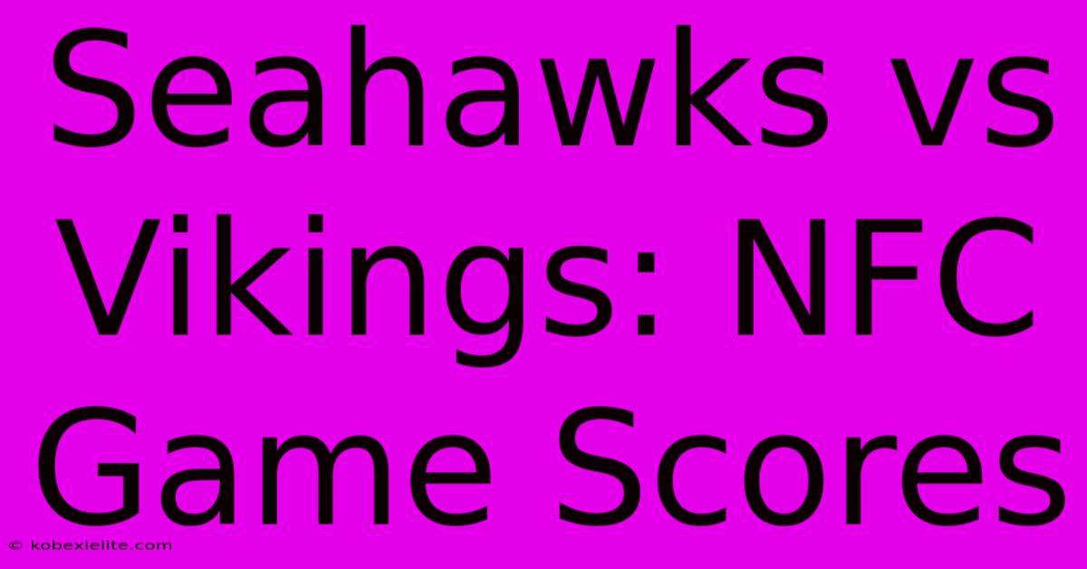 Seahawks Vs Vikings: NFC Game Scores