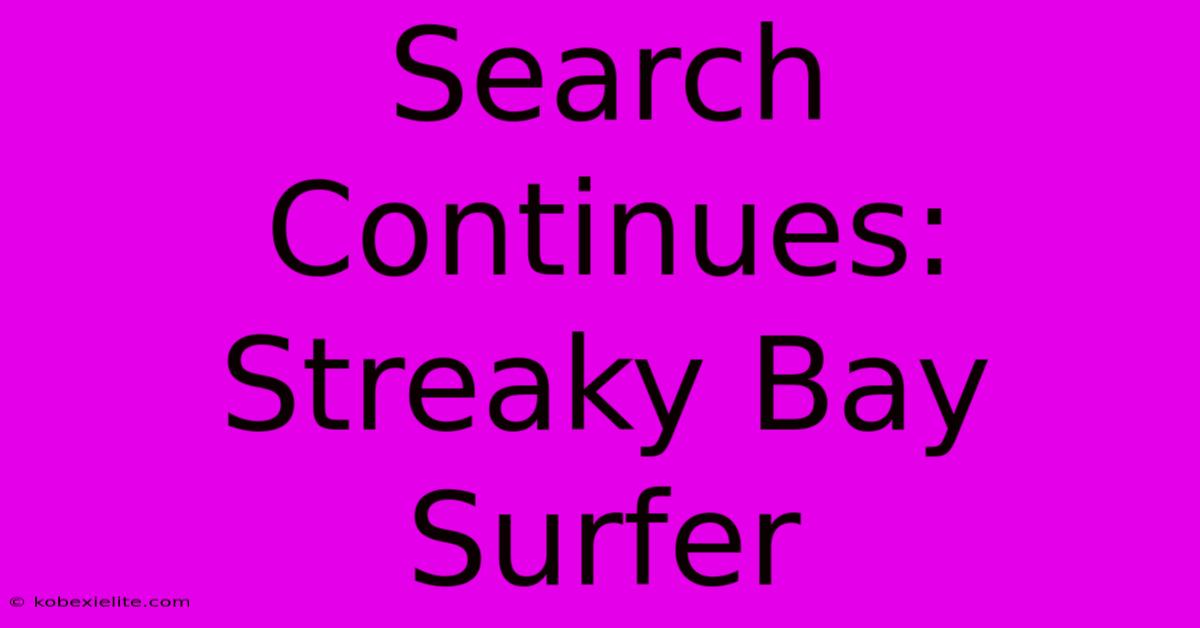 Search Continues: Streaky Bay Surfer