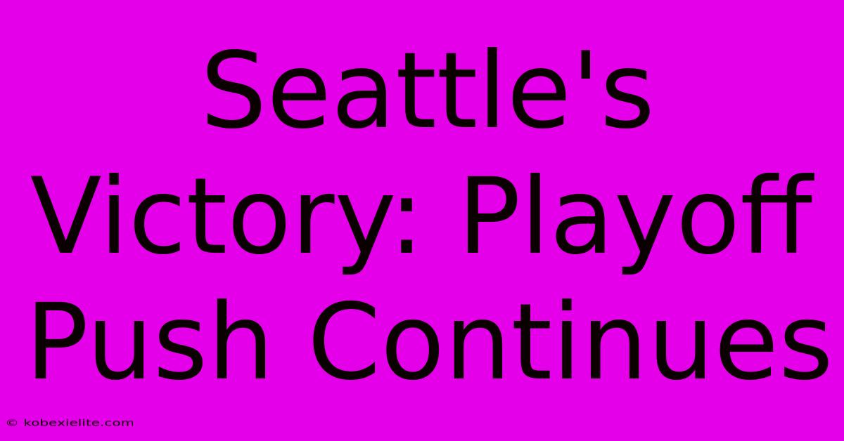 Seattle's Victory: Playoff Push Continues