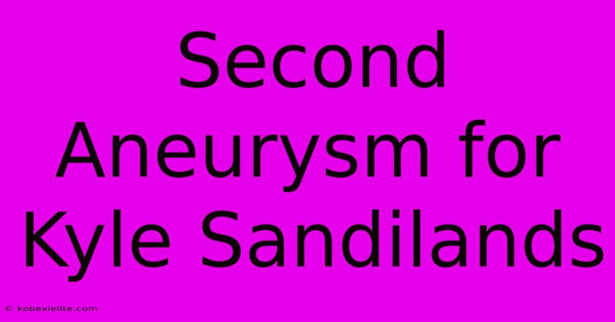 Second Aneurysm For Kyle Sandilands