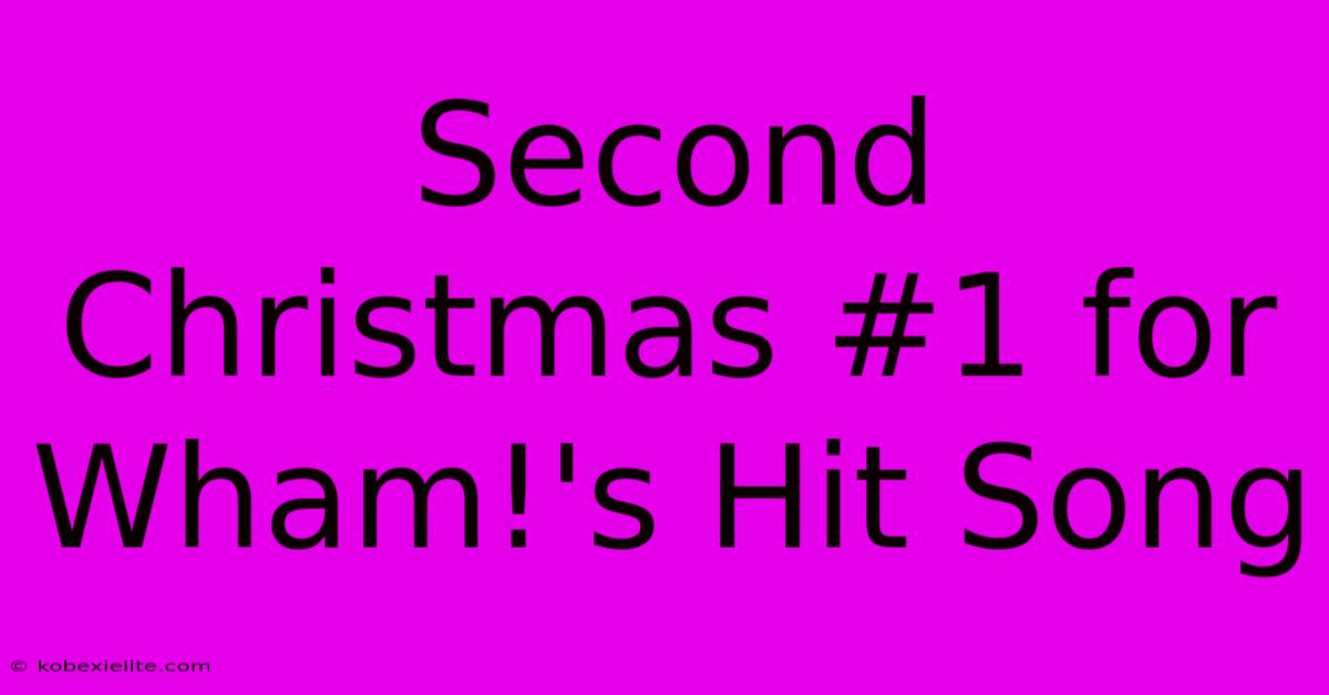 Second Christmas #1 For Wham!'s Hit Song