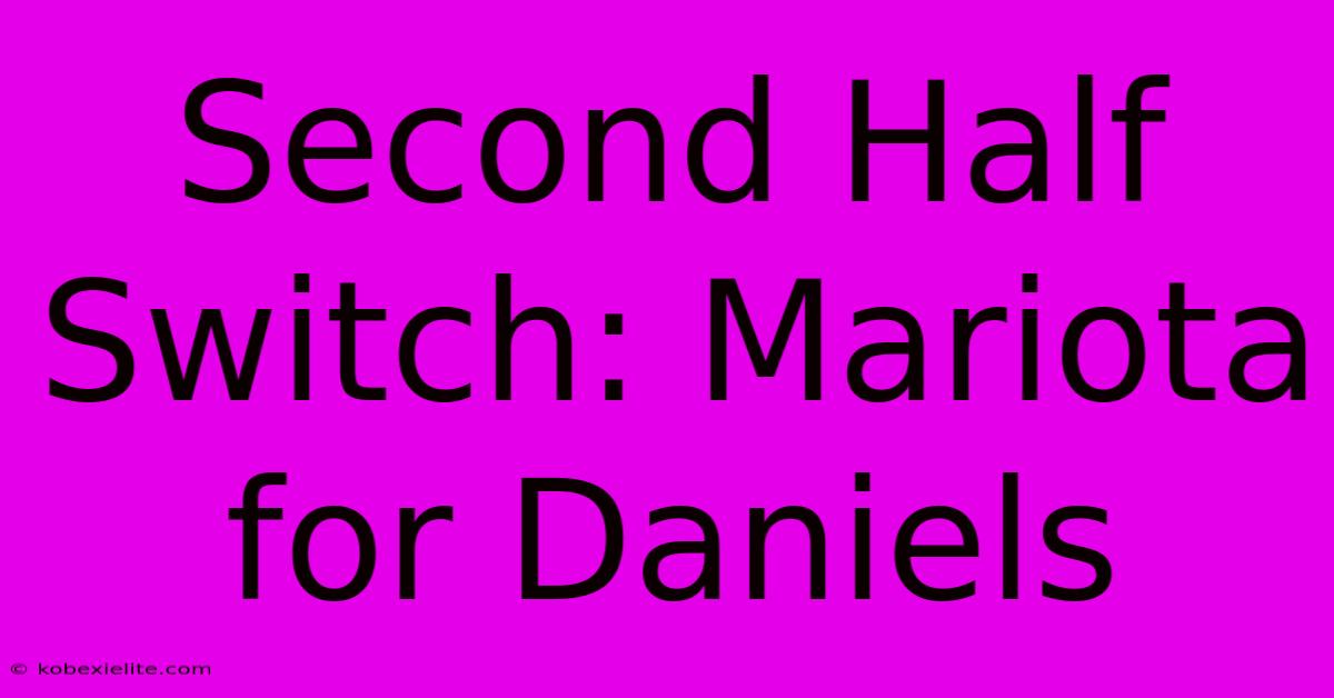 Second Half Switch: Mariota For Daniels