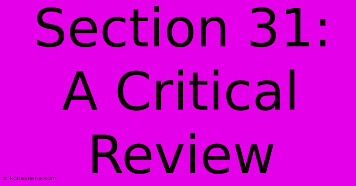 Section 31: A Critical Review