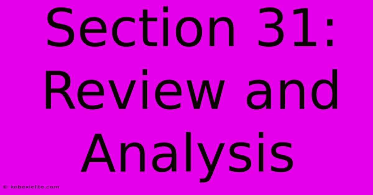 Section 31:  Review And Analysis