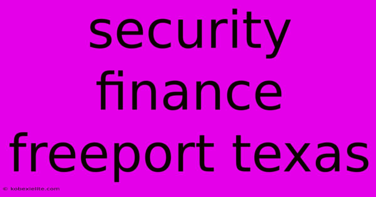 Security Finance Freeport Texas Security Finance Freeport Texas