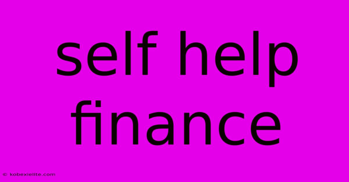 Self Help Finance Self Help Finance
