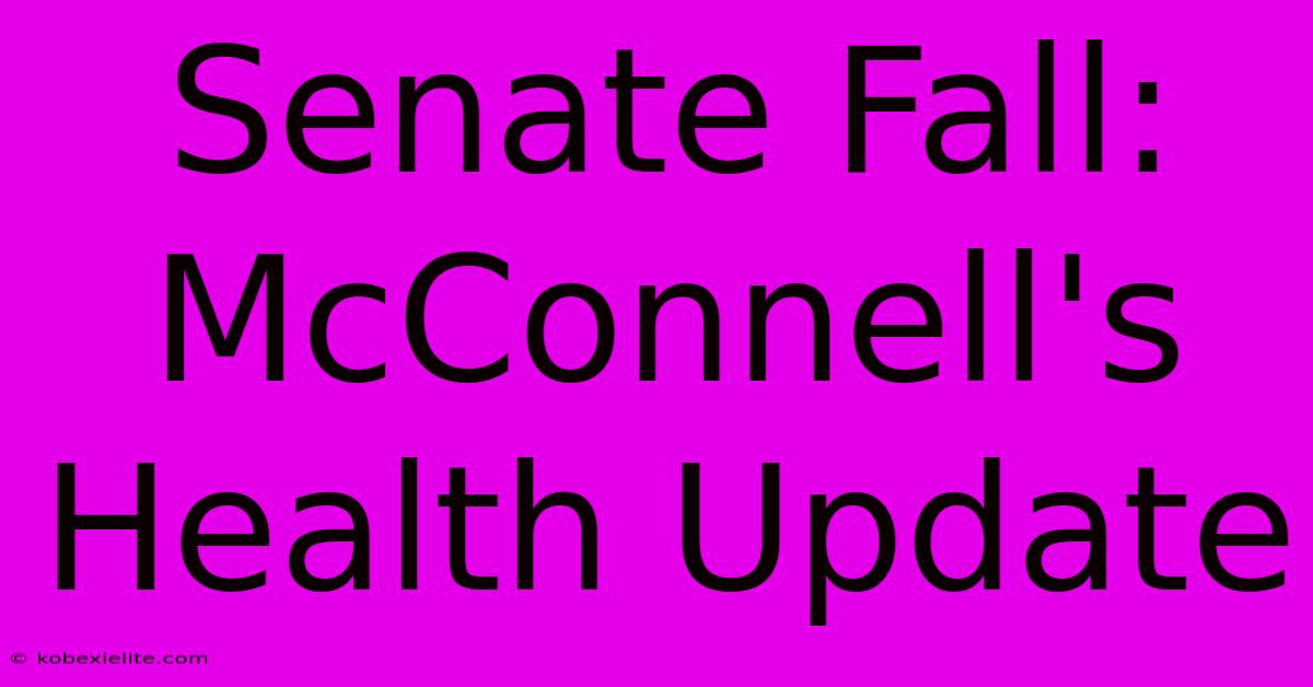 Senate Fall: McConnell's Health Update