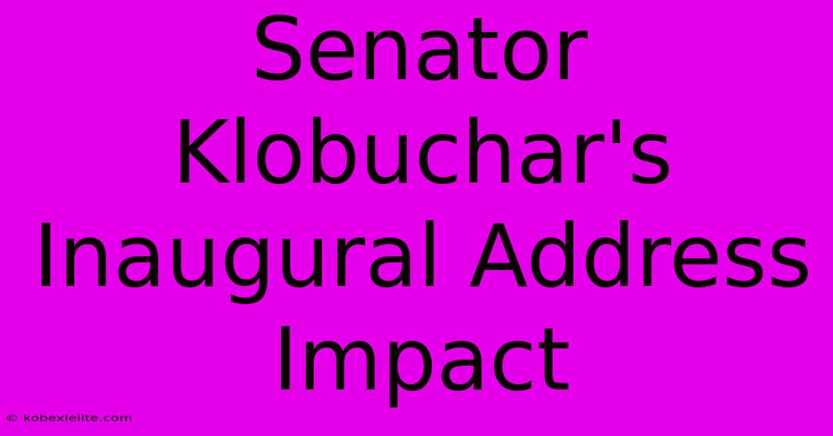 Senator Klobuchar's Inaugural Address Impact