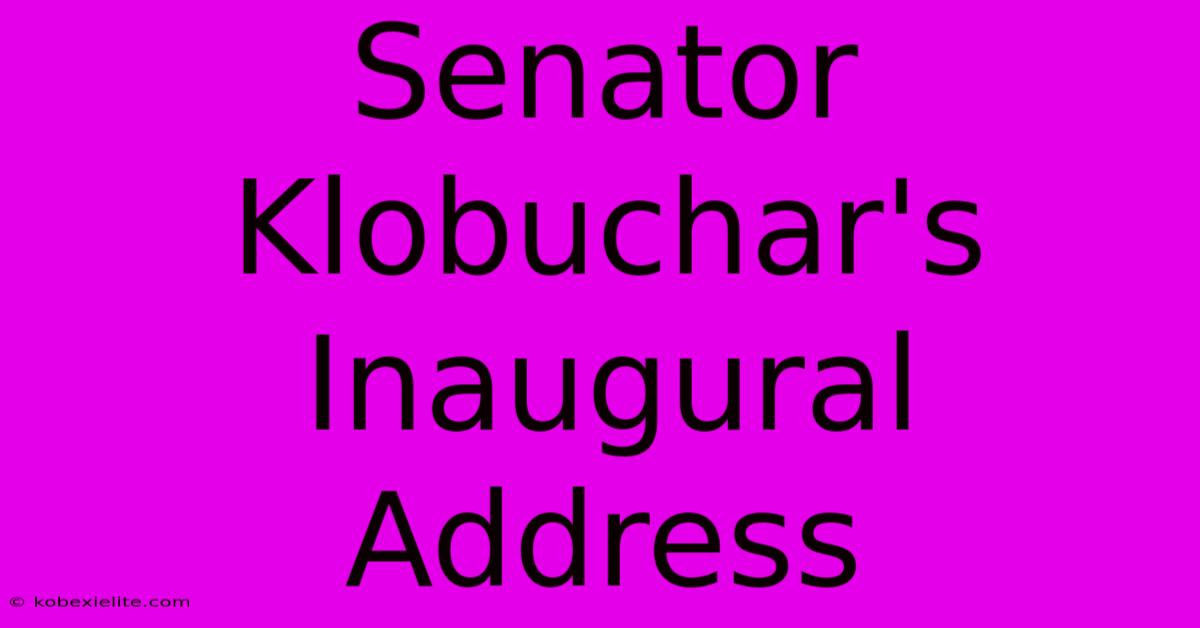 Senator Klobuchar's Inaugural Address