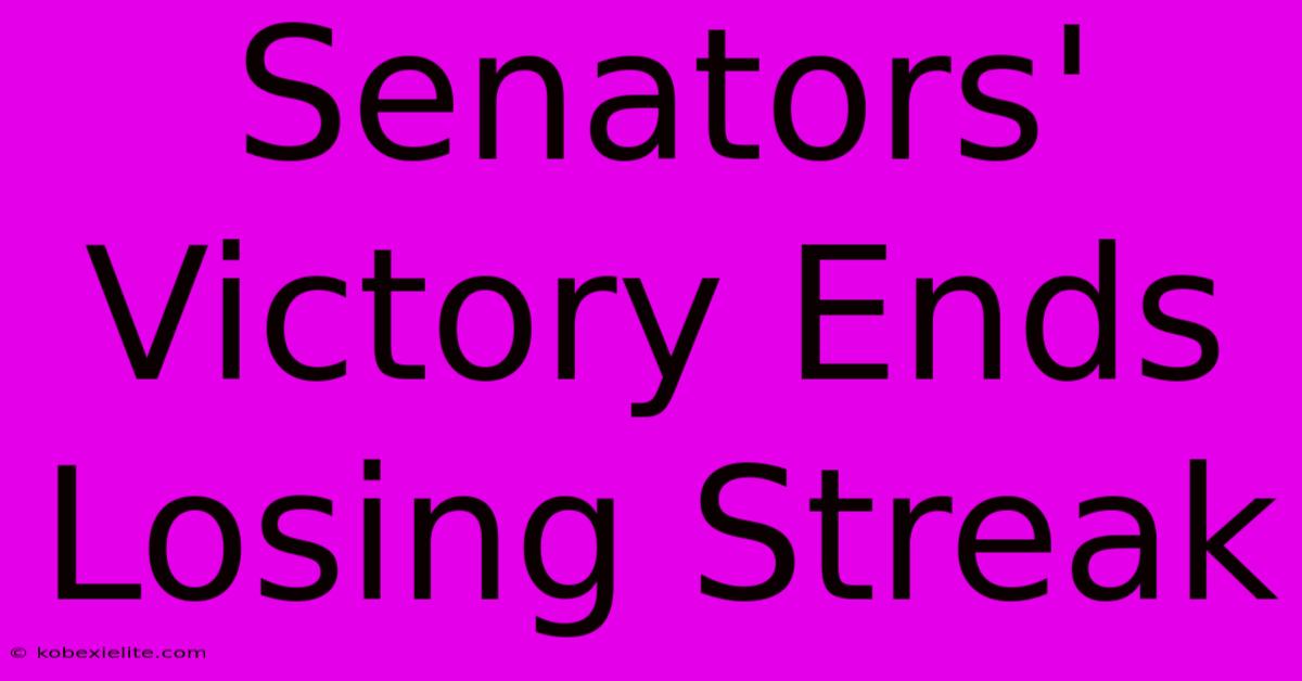 Senators' Victory Ends Losing Streak