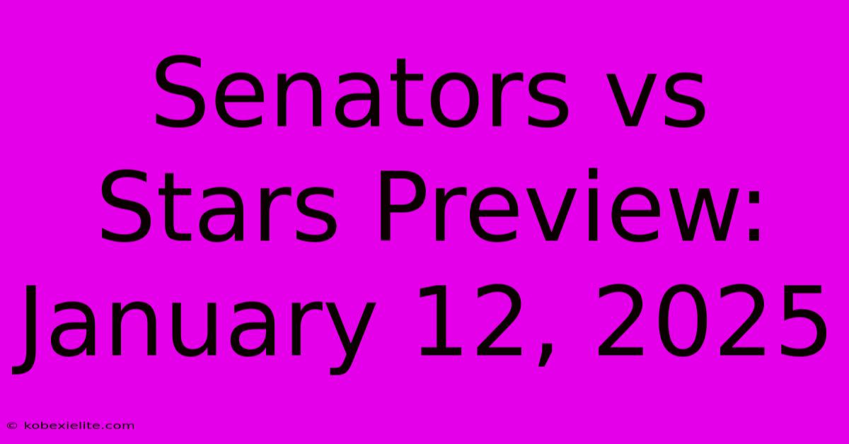 Senators Vs Stars Preview: January 12, 2025