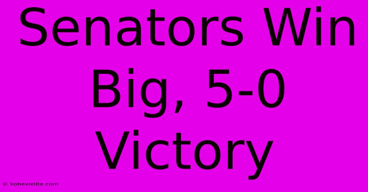 Senators Win Big, 5-0 Victory