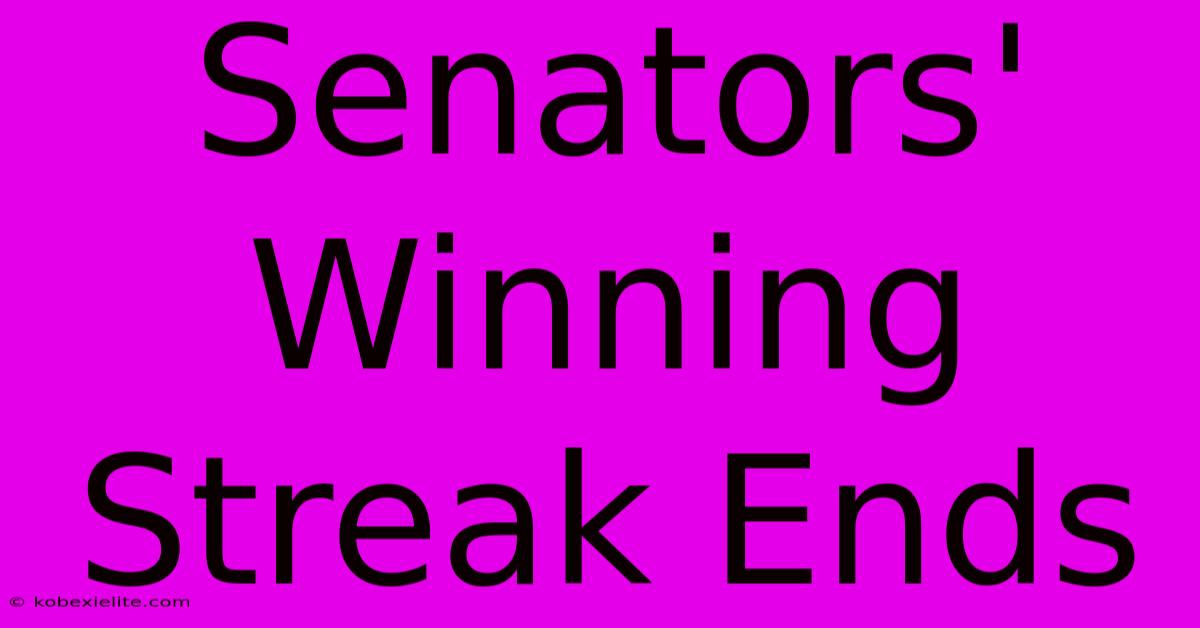 Senators' Winning Streak Ends