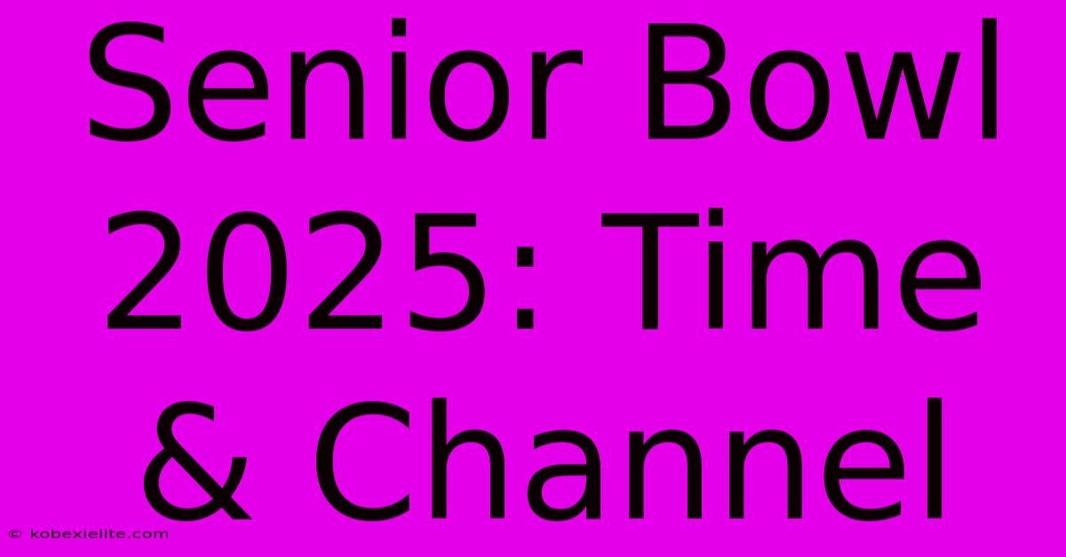 Senior Bowl 2025: Time & Channel