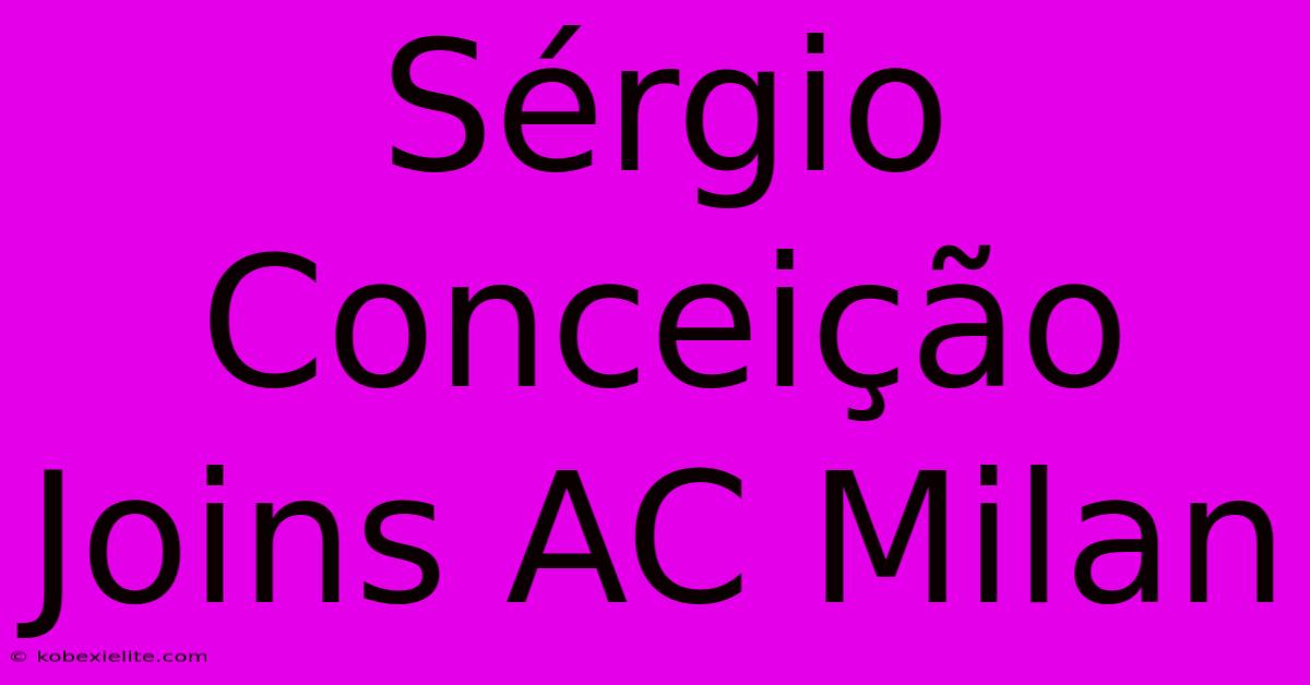 Sérgio Conceição Joins AC Milan