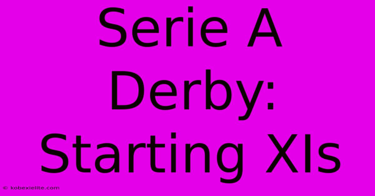 Serie A Derby: Starting XIs