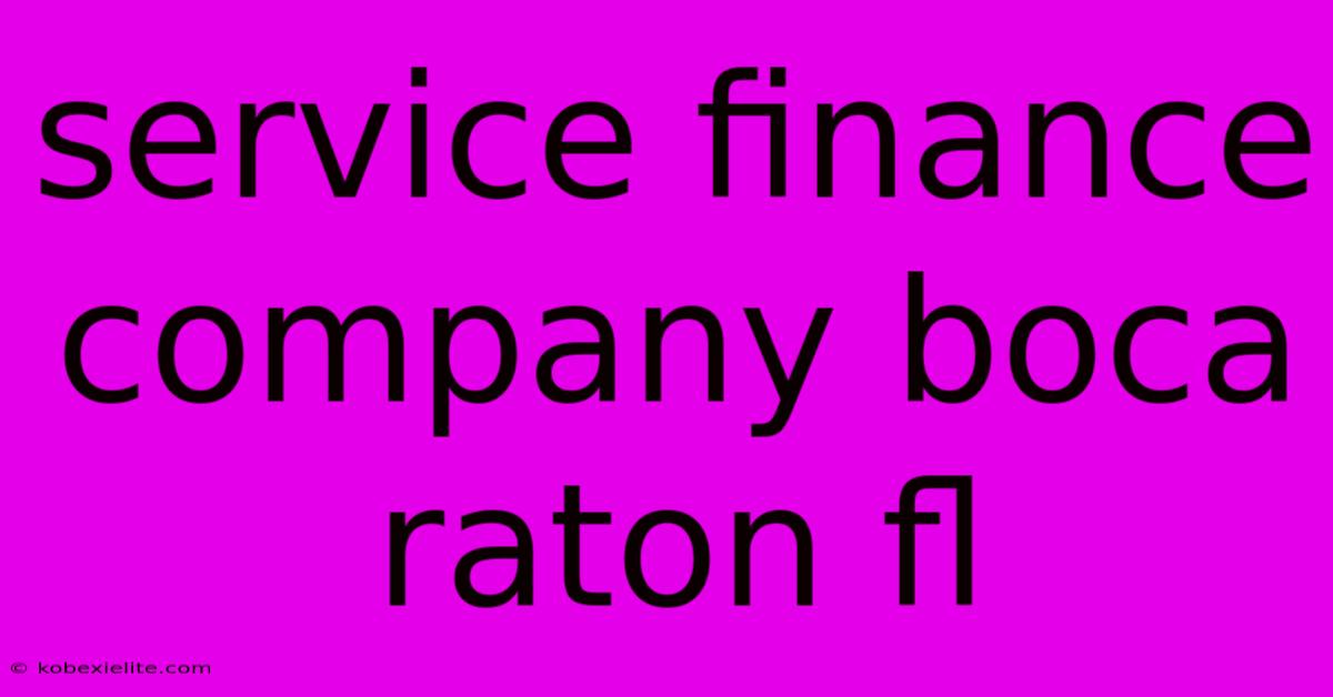 Service Finance Company Boca Raton Fl Service Finance Company Boca Raton Fl