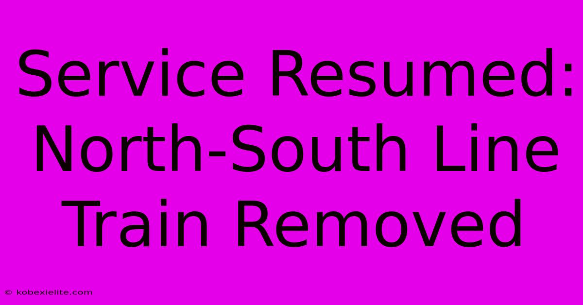 Service Resumed: North-South Line Train Removed