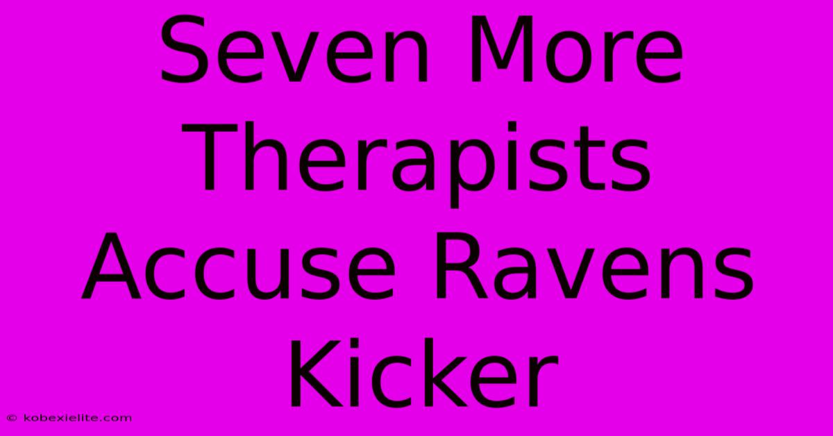 Seven More Therapists Accuse Ravens Kicker