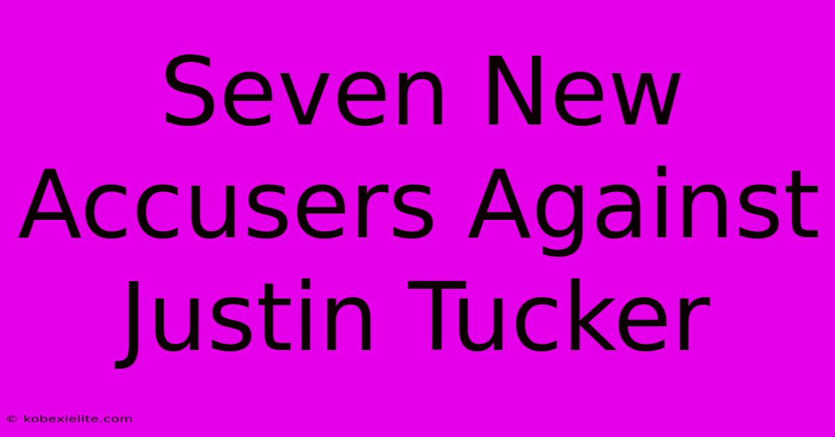 Seven New Accusers Against Justin Tucker