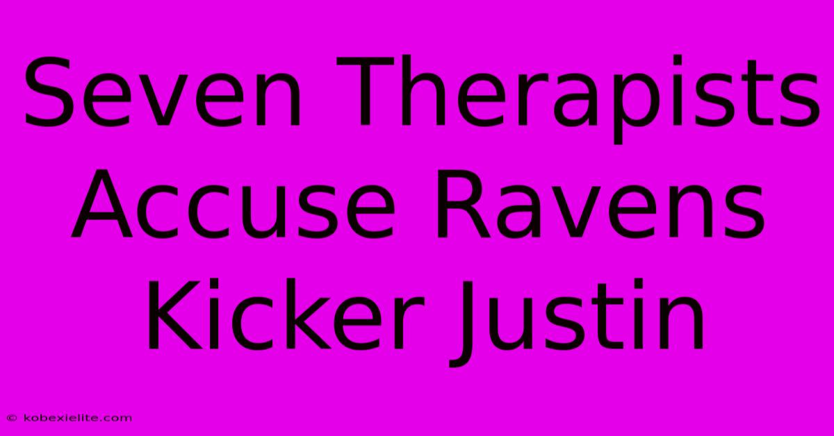 Seven Therapists Accuse Ravens Kicker Justin