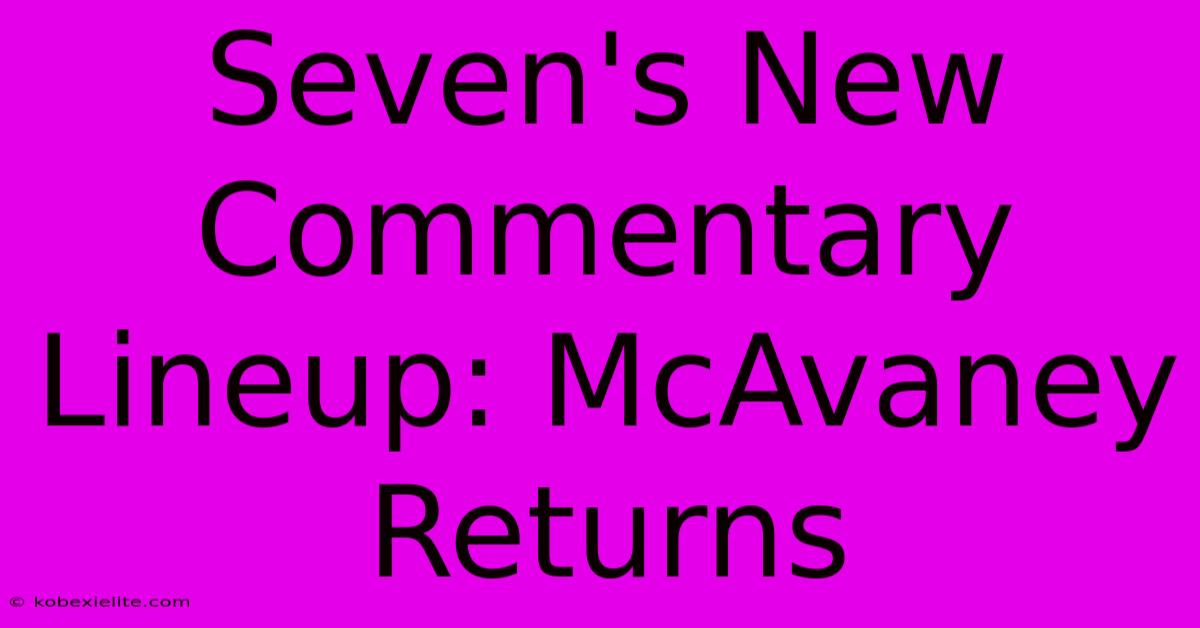 Seven's New Commentary Lineup: McAvaney Returns