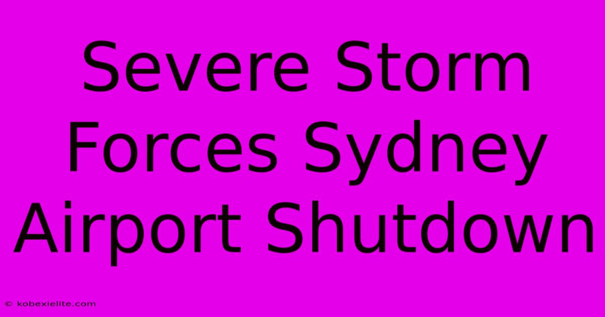 Severe Storm Forces Sydney Airport Shutdown