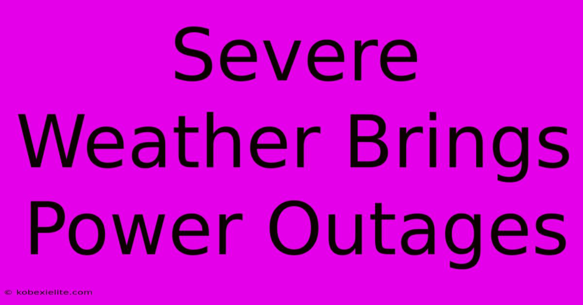 Severe Weather Brings Power Outages