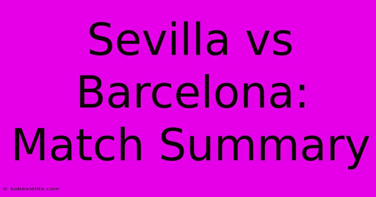 Sevilla Vs Barcelona: Match Summary