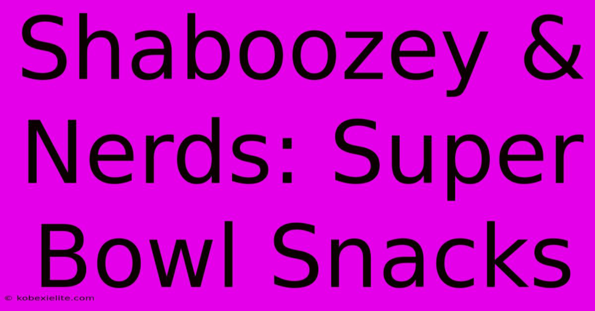 Shaboozey & Nerds: Super Bowl Snacks